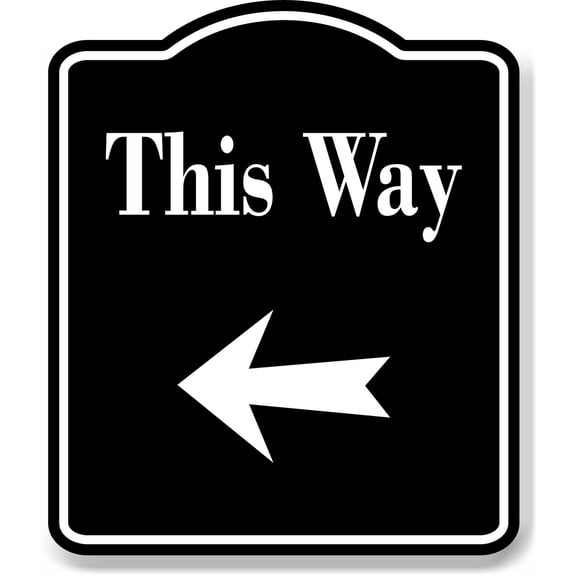 This Way Left Arrow BLACK Aluminum Composite Sign, 8.5"x10"