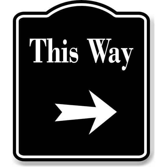 This Way Right Arrow BLACK Aluminum Composite Sign, 15"x18"