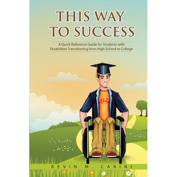 This Way to Success: A Quick Reference Guide for Students with Disabilities Transitioning from High School to College, (Paperback)