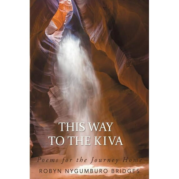 This Way to the Kiva : Poems for Coming Home