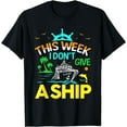 thumbnail image 1 of This Week I Don't Give A Ship Cruise Trip Vacation Funny T-Shirt, 1 of 4