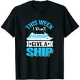 thumbnail image 1 of This Week I Dont Give A Ship Family Cruise Vacation Outfit Womens T-Shirt Black X-Large, 1 of 5