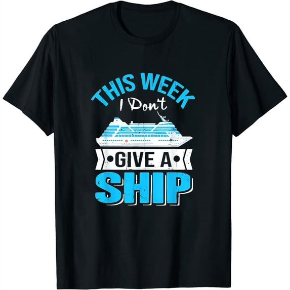 This Week I Dont Give A Ship Family Cruise Vacation Outfit Womens T-Shirt Black X-Large