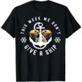 thumbnail image 1 of This Week We Don'T Give A Ship Cruise Trip Group T-Shirt, 1 of 6