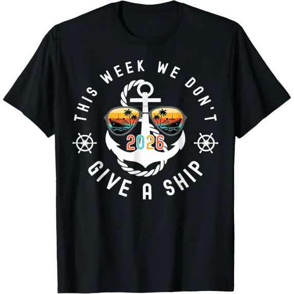 This Week We Don'T Give A Ship Cruise Trip Group T-Shirt