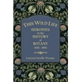 thumbnail image 1 of This Wild Life: Heroines in the History of Botany 1650-1850, (Paperback), 1 of 1