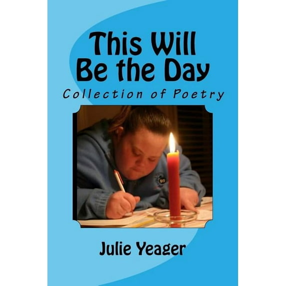 This Will Be the Day: Collection Of Poetry (Paperback)