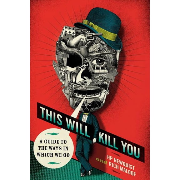 This Will Kill You : A Guide to the Ways in Which We Go (Edition 1) (Paperback)
