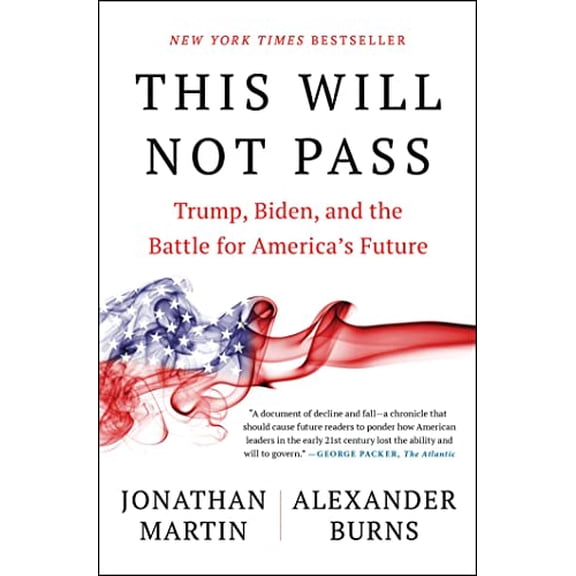 Pre-Owned This Will Not Pass: Trump, Biden, and the Battle for America's Future (Paperback) 1982172495 9781982172497