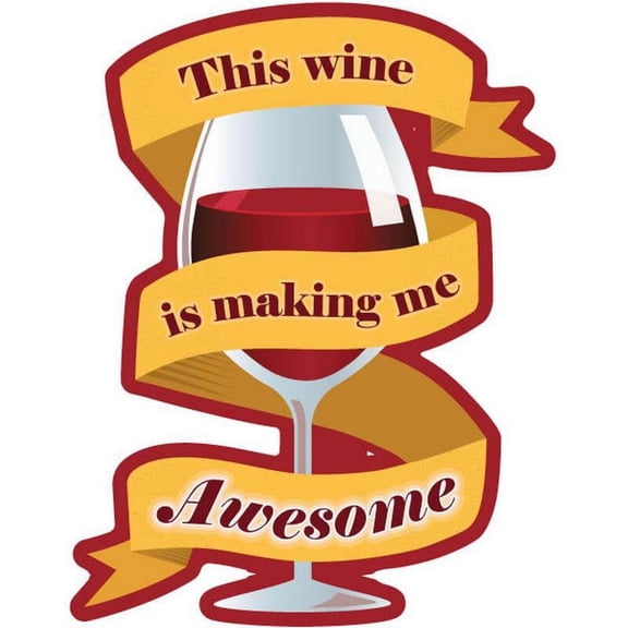 This Wine Is Making Me Awesome - Wine Glass - Postcard Sized Vinyl Sticker 5.5" x 4"