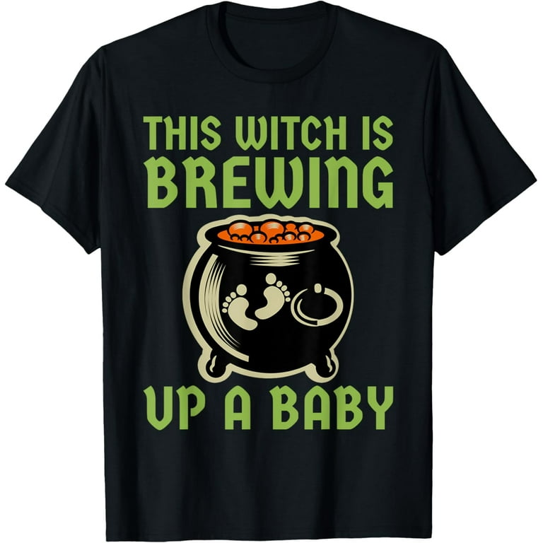 This Witch Is Brewing Up A Baby, Halloween New Mom To Be T-Shirt This Witch Is Brewing Up A Baby, Halloween New Mom To Be T-Shirt