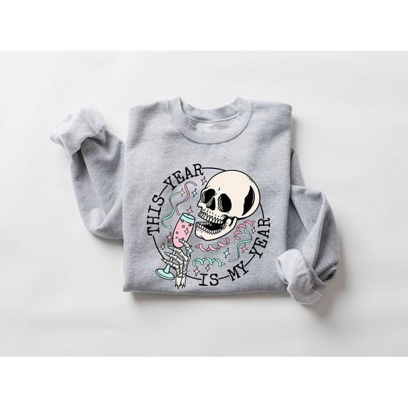 This Year is my year Sweatshirt, 2024 Happy New Years Sweatshirt, New Year Gift, New Years Party Sweatshirt, Skull New Year Sweatshirt