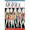 thumbnail image 1 of This Year's Model: Fashion, Media, and the Making of Glamour, (Hardcover), 1 of 1