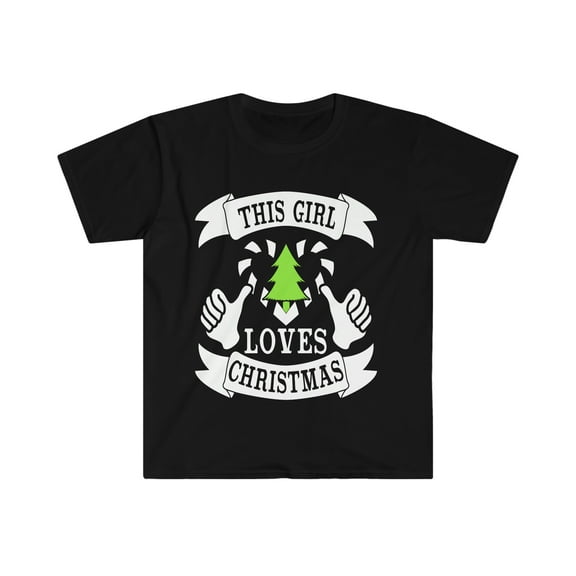 This girl loves Christmas Unisex T-shirt S-3XL holidays Xmas