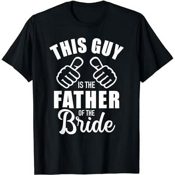 This guy is the father of the bride funny gift for wedding T-Shirt