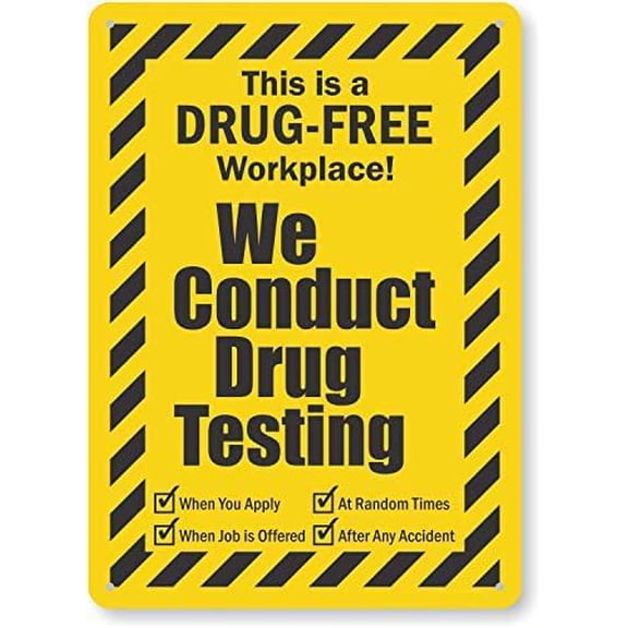 This is A Drug Free Workplace! We Conduct Drug Testing Sign 8" x 12" Metal