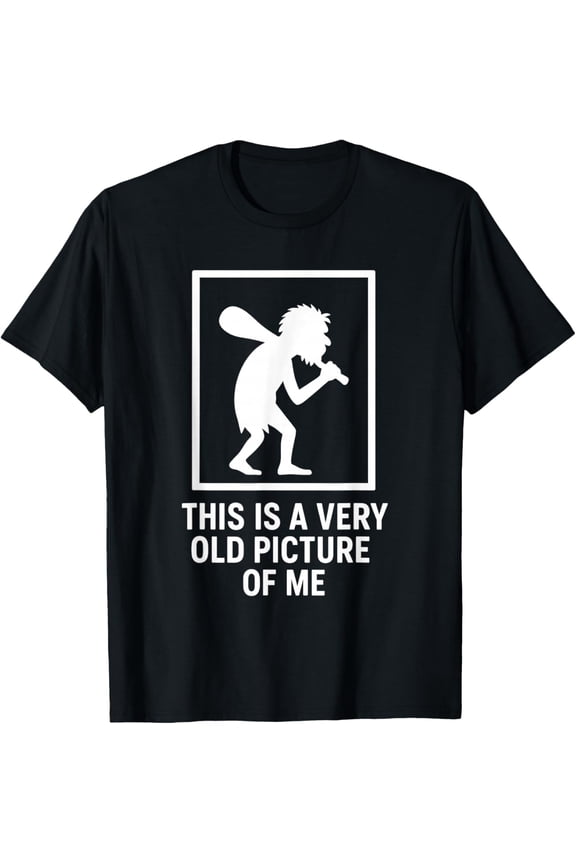 This is A Very Old Picture of Me Funny Caveman Meme T-Shirt Shirts