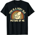 thumbnail image 1 of This is A Very Old Picture of Me Gag Adult Funny T-Shirt Shirts, 1 of 3