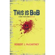 Willborne Saga This is Bob A Guide to Not Dying Mostly, Book 1, Paperback