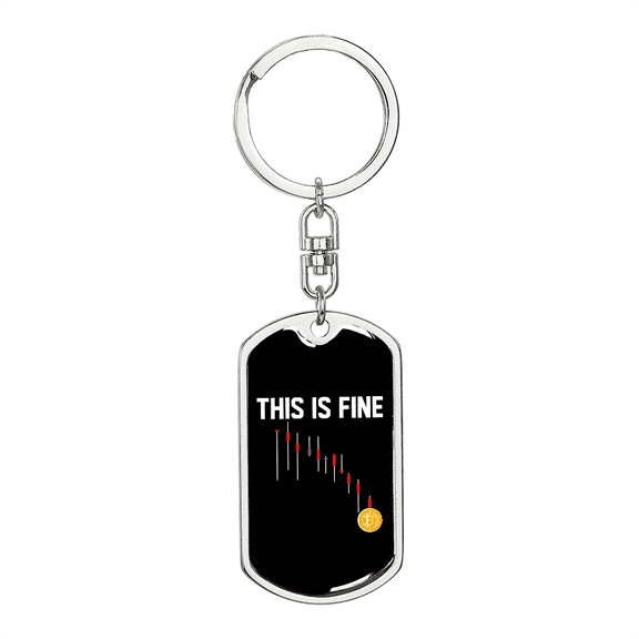 This is Fine Bitcoin Crypto Dog Tag Keychain Stainless Steel Silver Tone or Gold Tone