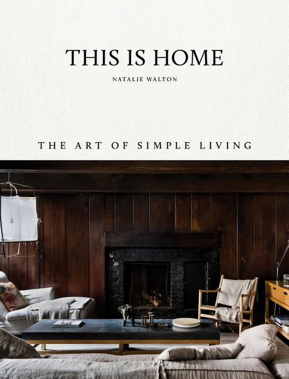 Natalie Walton, This Is Home Hardcover, The Art of Simple Living