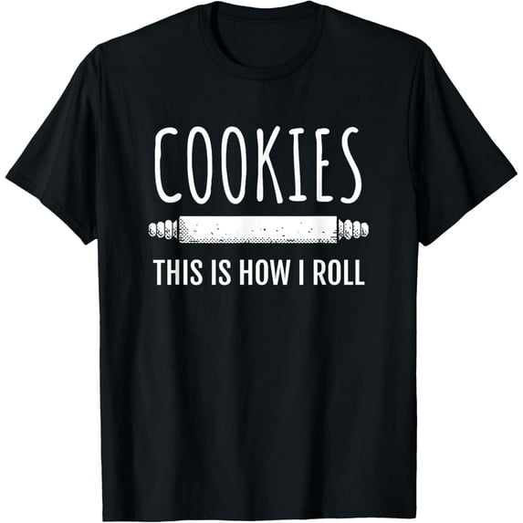 This is How I Roll, Baking Bakers Funny Bakery Cookie T-Shirt