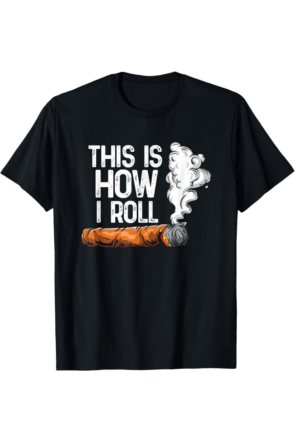This is How I Roll Cigar, Funny Rolling Tobacco T-Shirt