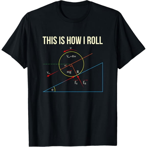 This is How I Roll Shirts Funny Physics Mens T-Shirt