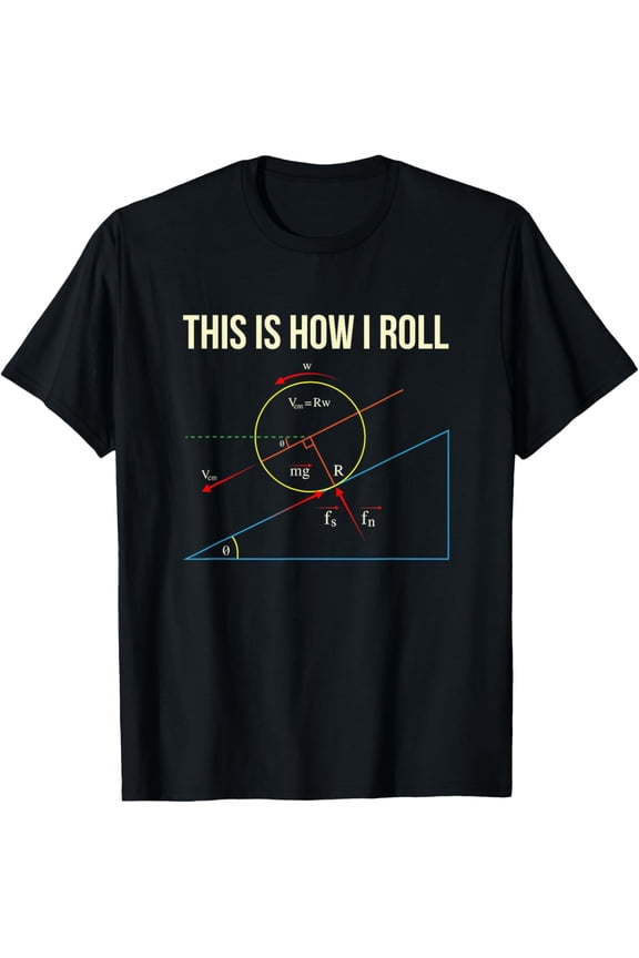 This is How I Roll Shirts Funny Physics Mens T-Shirt