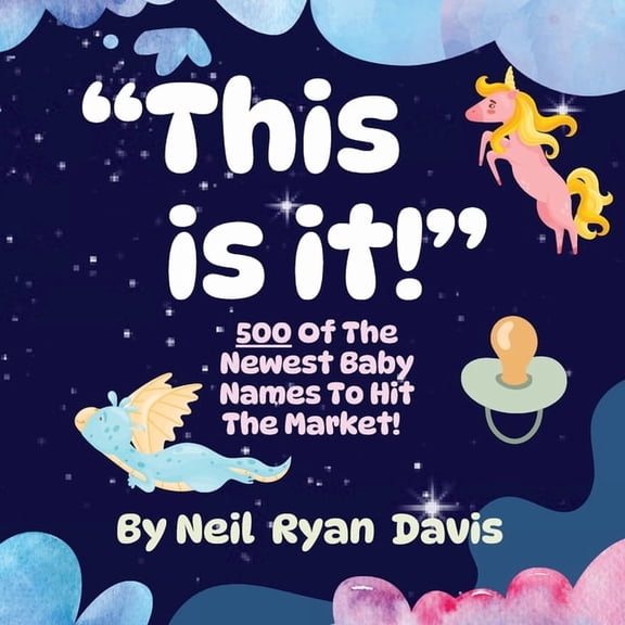 This is It! 500 of the Newest Baby Names to Hit the Market!, (Paperback)