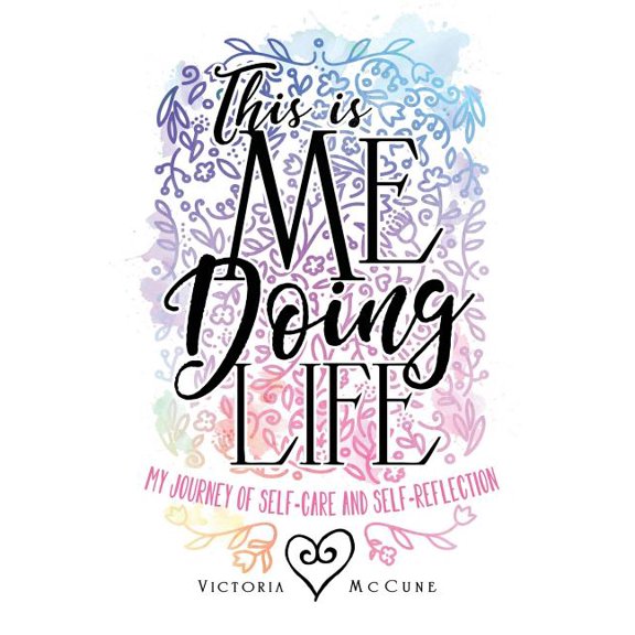 This is Me Doing Life: My Journey of Self-Care and Self-Reflection (Paperback)