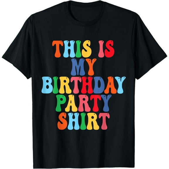 This is My Birthday Party Shirt Funny Birthday party Outfit T-Shirt