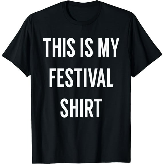 This is My Festival Shirt - Music Festival Clothing