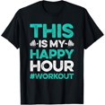 thumbnail image 1 of This is My Happy Hour Workout - Gym Gift for Men T-Shirt, 1 of 4