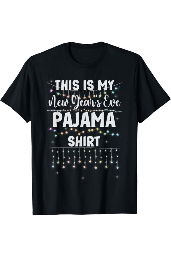 This is My New Year's Eve Shirt Lights Men Women T-Shirt