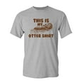 thumbnail image 1 of This is My Otter Shirt Graphic Tee Gifts For Animal Pet Lovers Funny Sarcastic T Shirt For Men, 1 of 5