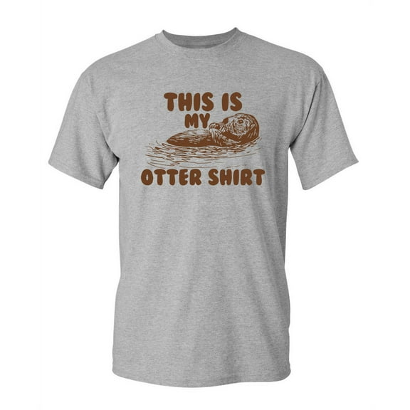This is My Otter Shirt Graphic Tee Gifts For Animal Pet Lovers Funny Sarcastic T Shirt For Men