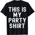 thumbnail image 1 of This is My Party Shirt Funny party Outfit T-Shirt, 1 of 4