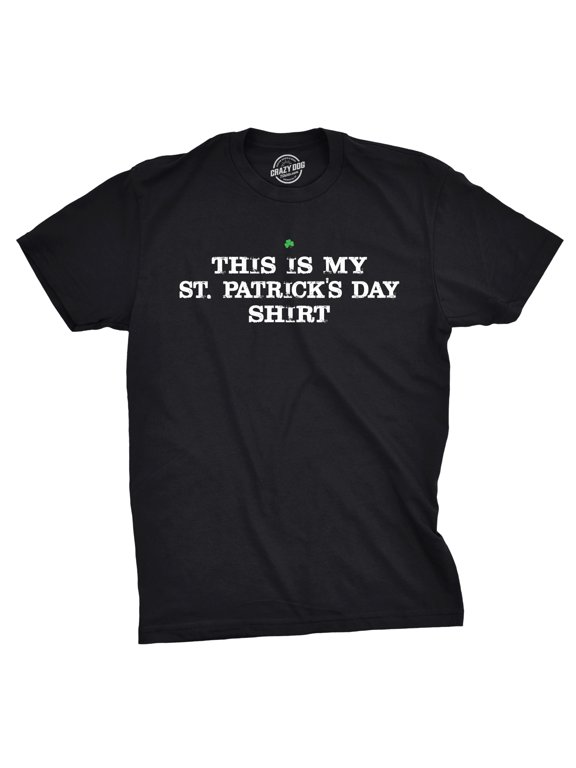 This is My Saint Patricks Day T Shirt Funny Saint Patricks Day Hilarious Tee Graphic Tees
