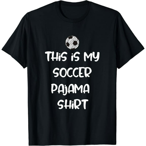 This is My Soccer Pajama Shirt for Players Teens Boys Girls T-Shirt