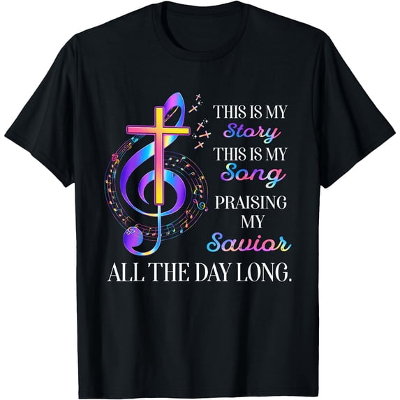 This is My Story This is My Song Praising My Savior Cross T-Shirt ...