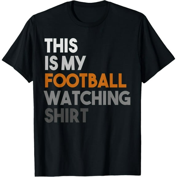 This is My Watching Football Shirt T-Shirt