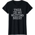 thumbnail image 1 of This is My Writing Shirt Authors & Poets Shirt for Writers T-Shirt, 1 of 3