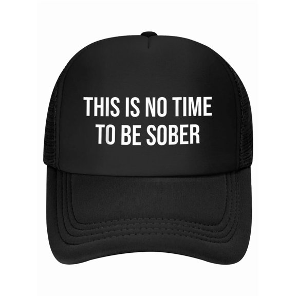 This is No Time to Be Sober Funny Adult Meme Humor Baseball Cap