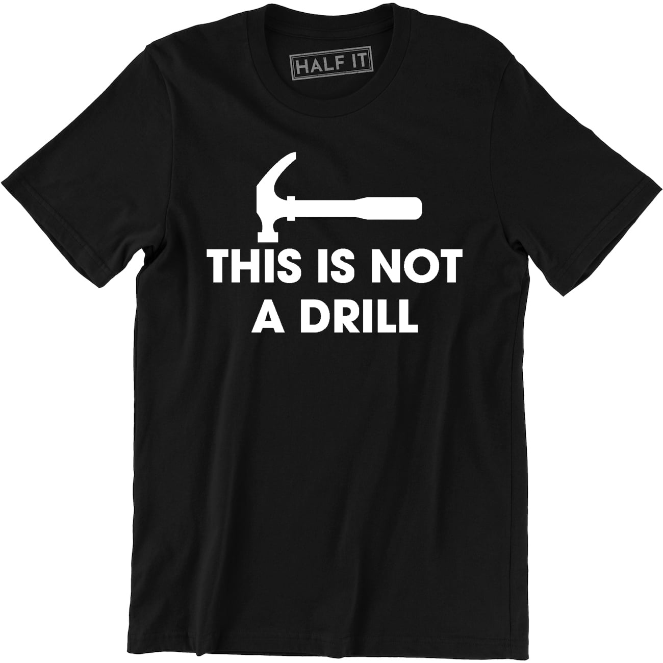 This is Not A Drill Funny Dad Joke Handyman Construction Humor Men T