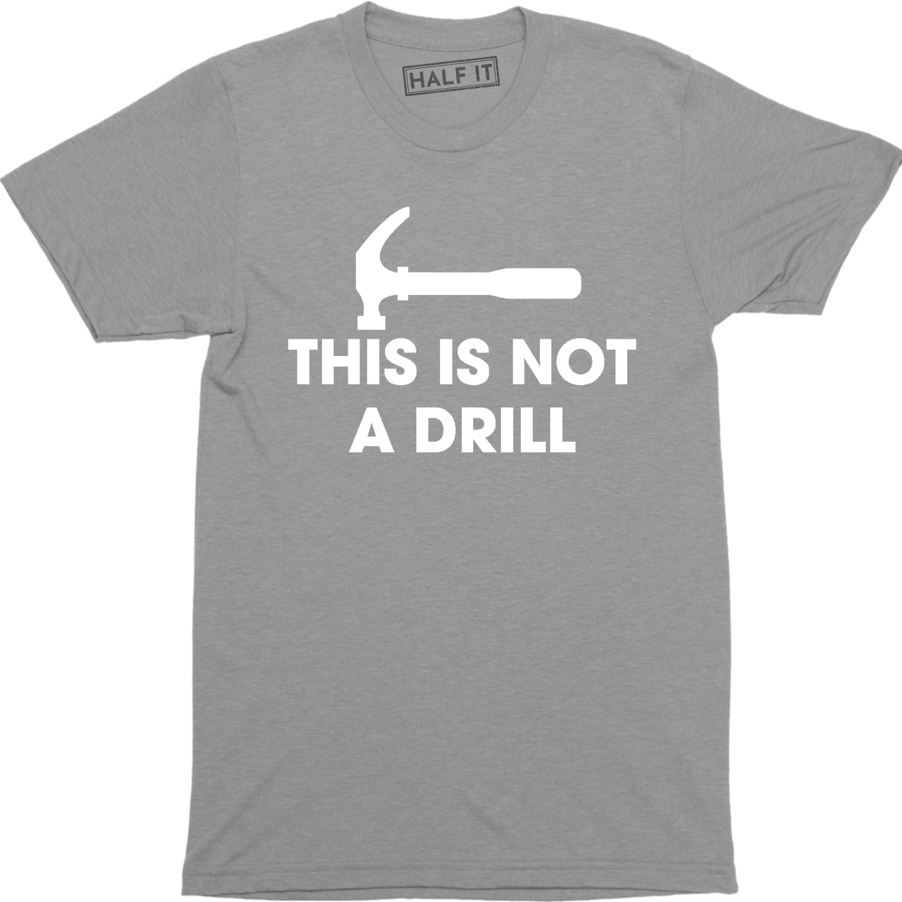 This is Not A Drill - Funny Dad Joke Handyman Construction Humor Men T ...