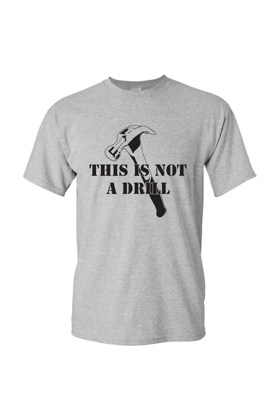 This is Not a Drill - Father's Day Mechanic T Shirt - Small - Sport Grey