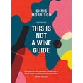 thumbnail image 1 of Pre-Owned This Is Not A Wine Guide Paperback, 1 of 1