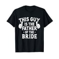 thumbnail image 1 of This is The Father of The Bride - Wedding Marriage Bride Dad T-Shirt, 1 of 5