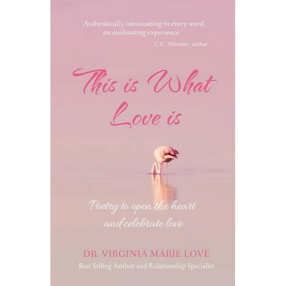 This is What Love is: Poetry to open the heart and celebrate love, (Paperback)